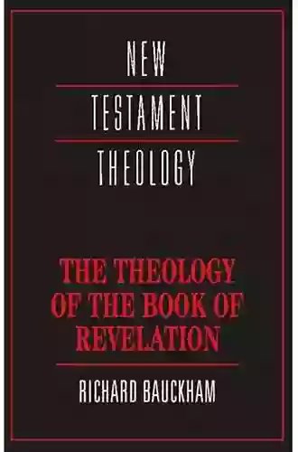 The Theology Of The Of Revelation (New Testament Theology)