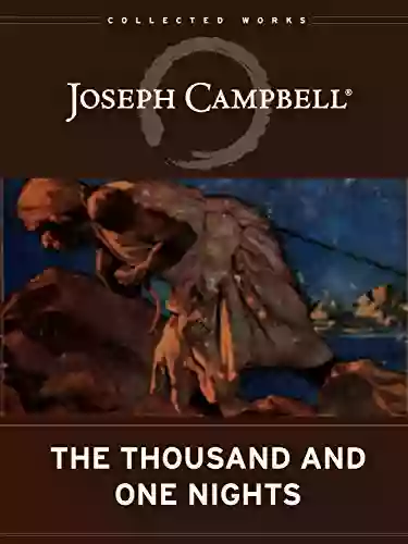 The Thousand And One Nights (The Collected Works Of Joseph Campbell)