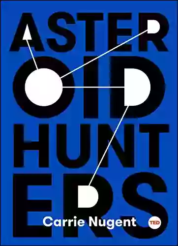 Asteroid Hunters (TED Books) Carrie Nugent