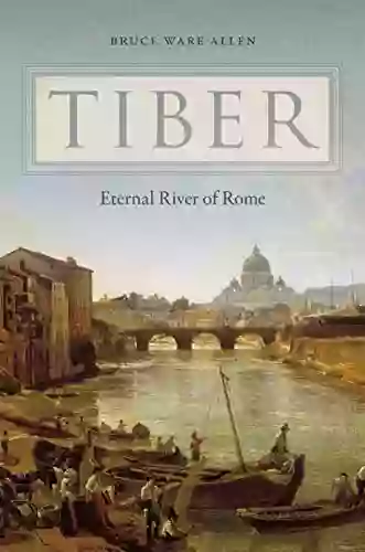 Tiber: Eternal River Of Rome