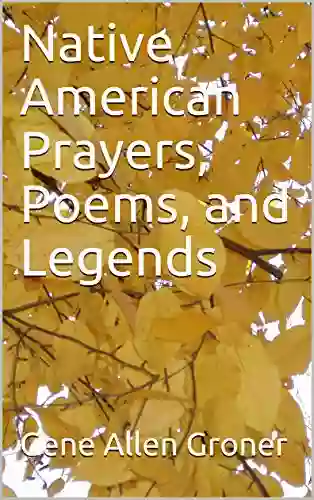 Native American Prayers Poems And Legends (Spiritual Poetry 3)