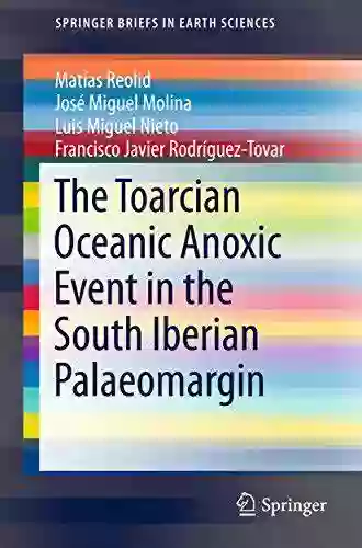 The Toarcian Oceanic Anoxic Event in the South Iberian Palaeomargin (SpringerBriefs in Earth Sciences)