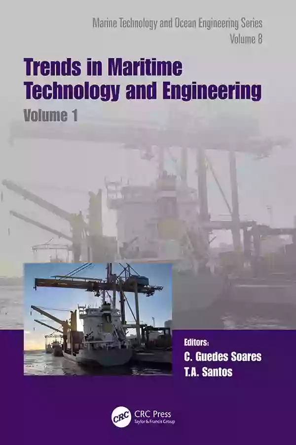 Trends In Maritime Technology And Engineering: Proceedings Of The 6th International Conference On Maritime Technology And Engineering (MARTECH 2022 Lisbon In Marine Technology And Ocean Engineering)