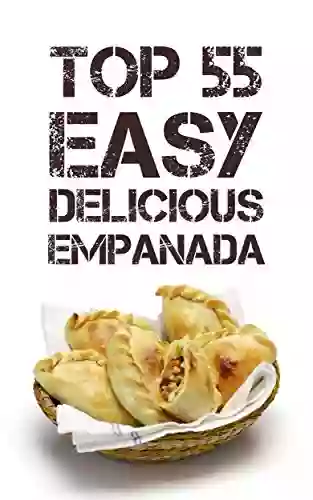 The Top 55 Most Delicious Empanada Recipes In The World