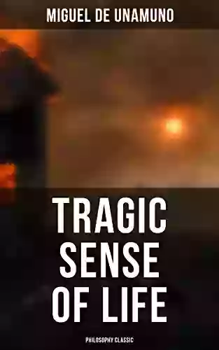 Tragic Sense Of Life (Philosophy Classic): Philosophical Classic