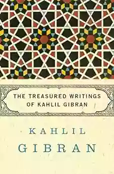 The Treasured Writings Of Kahlil Gibran