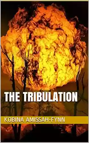 The Tribulation Kobina Amissah Fynn