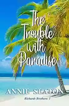 The Trouble With Paradise (The Richards Brothers 1)