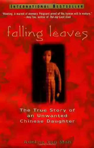 Falling Leaves: The True Story of an Unwanted Chinese Daughter