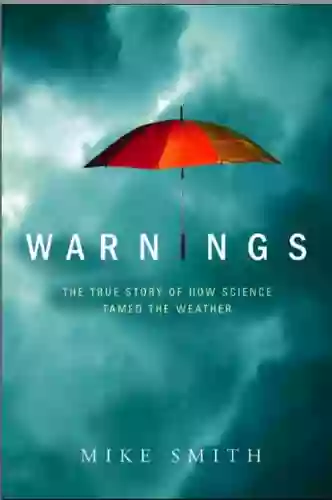 Warnings: The True Story Of How Science Tamed The Weather (enhanced)