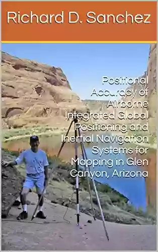 Positional Accuracy Of Airborne Integrated Global Positioning And Inertial Navigation Systems For Mapping In Glen Canyon Arizona