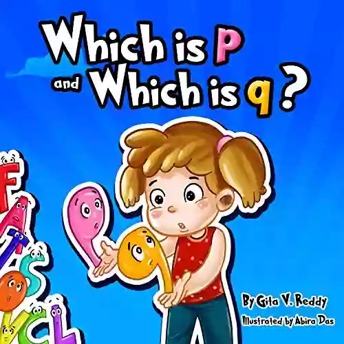 Which Is P And Which Is Q?: (Children S Picture For Kids Story For Children Beginner For Children Age 3 7)