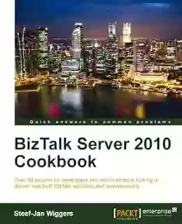 BizTalk Server 2010 Cookbook Steef Jan Wiggers