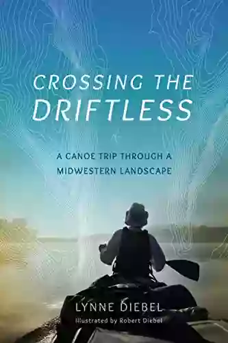 Crossing The Driftless: A Canoe Trip Through A Midwestern Landscape