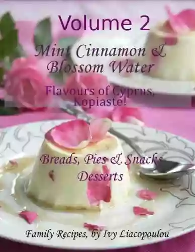 Mint Cinnamon Blossom Water Flavours Of Cyprus Kopiaste : Breads Pies Snacks Desserts