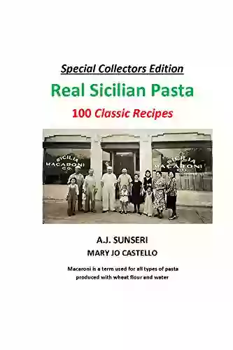 Real Sicilian Pasta: 100 Classic Recipes