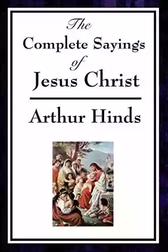 The Complete Sayings Of Jesus Christ