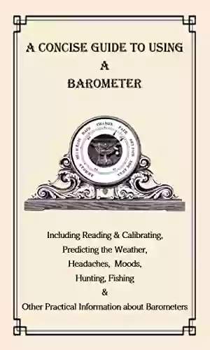 A Concise Guide To Using A Barometer