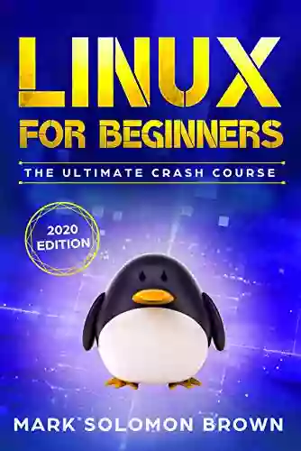 Linux For Beginners: The Ultimate Crash Course (Computer Programming 1)