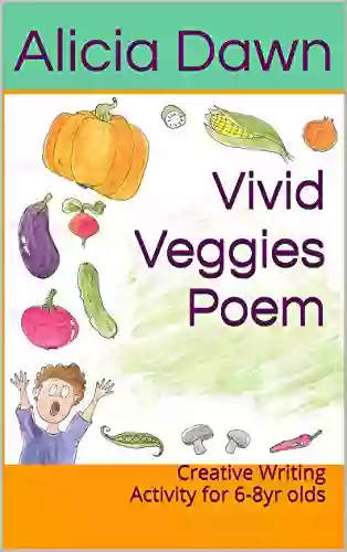 Vivid Veggies Poem: Creative Writing Activity For 6 8yr Olds