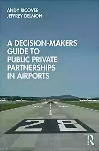 A Decision Makers Guide To Public Private Partnerships In Airports