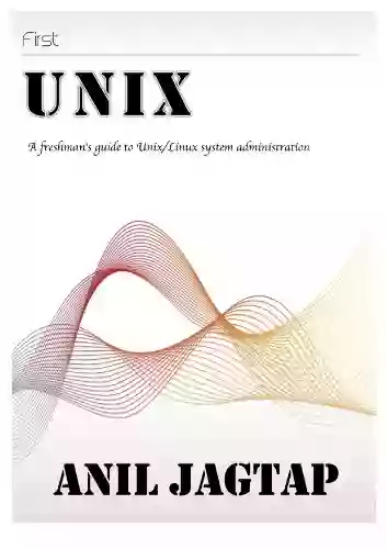 First Unix: A Freshman S Guide To Unix/Linux System Administration