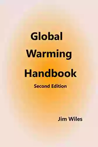 Global Warming Handbook Second Edition: Global Warming And Climate Change