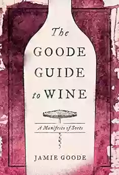 The Goode Guide To Wine: A Manifesto Of Sorts