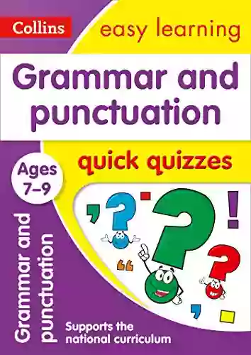 Grammar Punctuation Quick Quizzes Ages 7 9: Prepare For School With Easy Home Learning (Collins Easy Learning KS2)