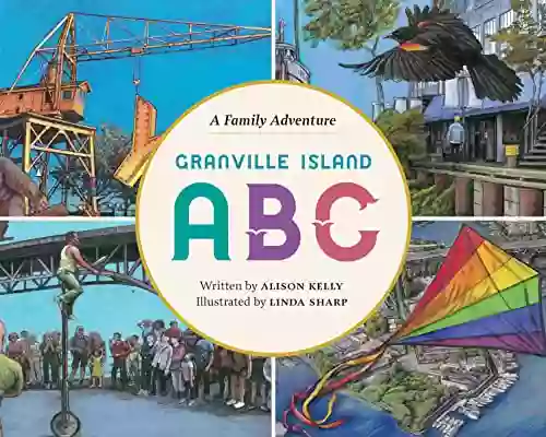 Granville Island ABC: A Family Adventure