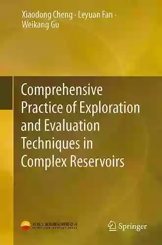 Comprehensive Practice Of Exploration And Evaluation Techniques In Complex Reservoirs