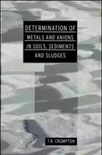 Determination Of Metals And Anions In Soils Sediments And Sludges