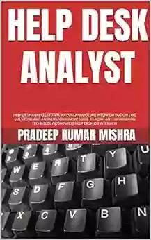 HELP DESK ANALYST SYSTEM SUPPORT ANALYST JOB INTERVIEW BOTTOM LINE QUESTIONS AND ANSWERS: YOUR BASIC GUIDE TO ACING ANY INFORMATION TECHNOLOGY (COMPUTER) HELP DESK JOB INTERVIEW