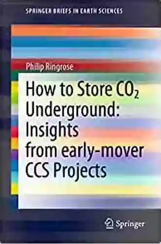 How To Store CO2 Underground: Insights From Early Mover CCS Projects (SpringerBriefs In Earth Sciences)