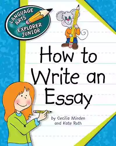 How To Write An Essay (Explorer Junior Library: Language Arts Explorer Junior)