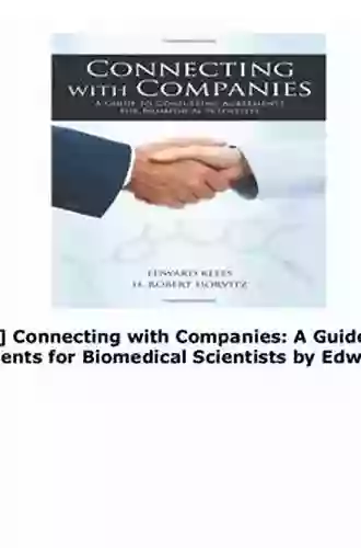 Connecting With Companies: A Guide To Consulting Agreements For Biomedical Scientists