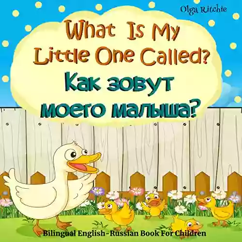 Bilingual English Russian For Children: What Is My Little One Called?: Animals And Their Babies