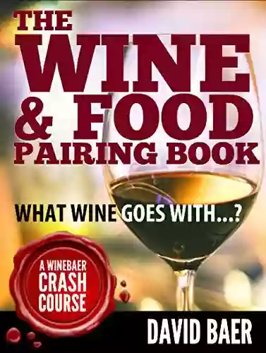 The Wine Food Pairing Book: What Wine Goes With ?