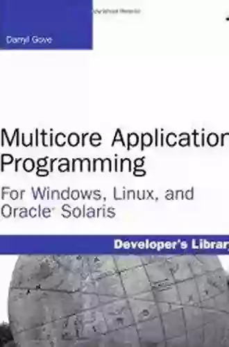 Multicore Application Programming: For Windows Linux And Oracle Solaris (Developer S Library)