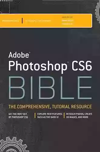 Adobe Photoshop CS6 Bible Guillermo Perez