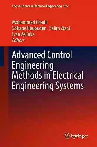 Advanced Control Engineering Methods In Electrical Engineering Systems (Lecture Notes In Electrical Engineering 522)