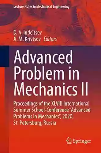 Advanced Problem In Mechanics II: Proceedings Of The XLVIII International Summer School Conference Advanced Problems In Mechanics 2020 St Petersburg (Lecture Notes In Mechanical Engineering)