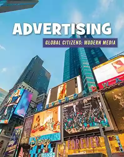 Advertising (21st Century Skills Library: Global Citizens: Modern Media)