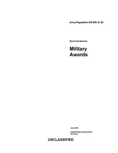 Army Regulation AR 600 8 22 Personnel General: Military Awards July 2019