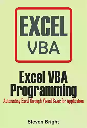 Excel VBA Programming: Automating Excel Through Visual Basic For Application