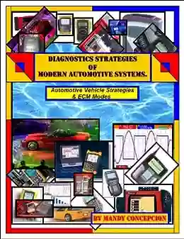 Automotive Vehicle Strategies And ECM Modes (Diagnostic Strategies Of Modern Automotive Systems 5)