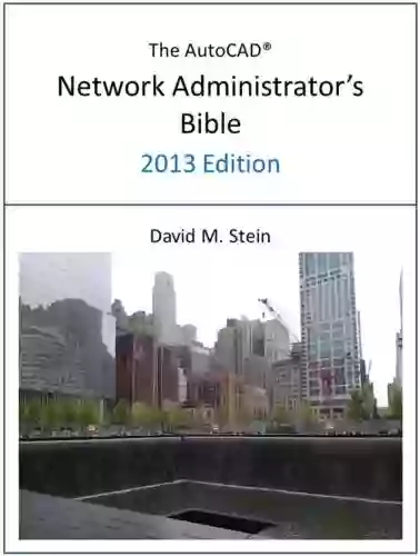 The AutoCAD Network Administrator S Bible 2013 Edition