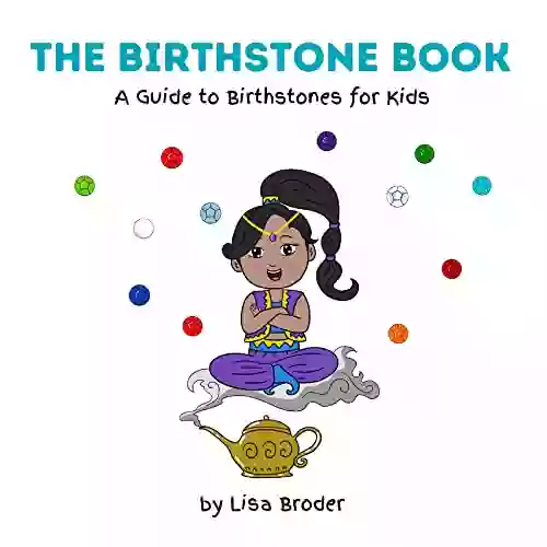 The Birthstone Book: A Guide to Birthstones for Kids