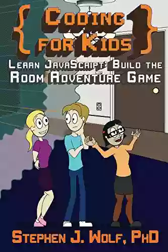 Coding For Kids: Learn JavaScript: Build The Room Adventure Game