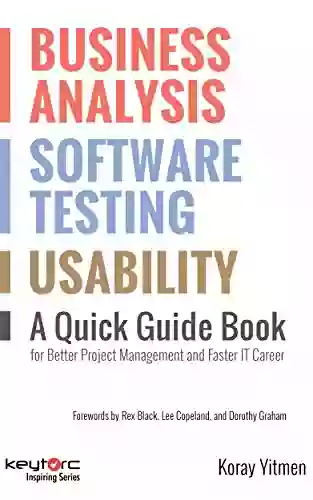 Business Analysis Software Testing Usability : A Quick Guide For Better Project Management And Faster IT Career